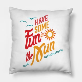 Have Some Fun In The Sun Pillow