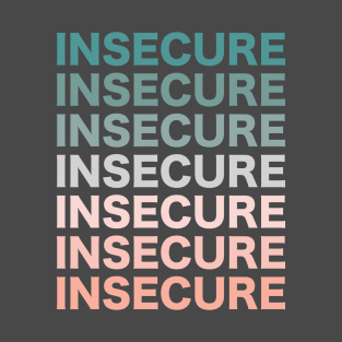 insecure gradient text T-Shirt