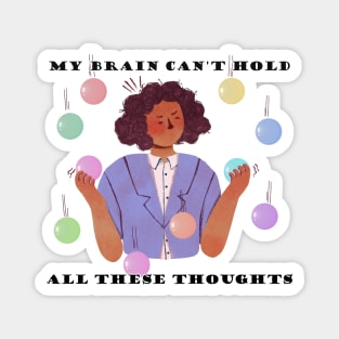 Brain Can't Hold Thoughts Balls Neurodivergent Quote Magnet