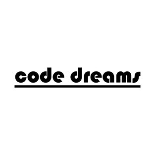 Code dreams T-Shirt