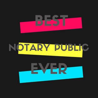 Best Notary Public Ever T-Shirt