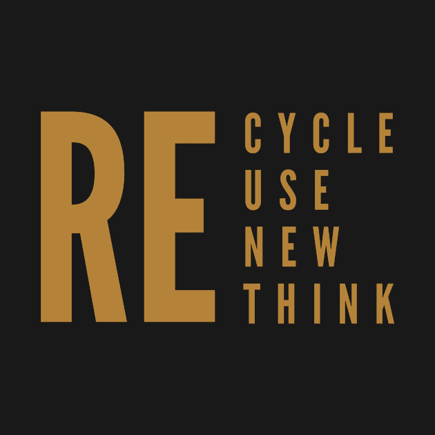 Recycle Reuse Renew Rethink by 29 hour design