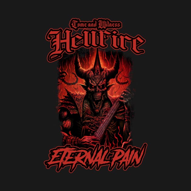 Hell Hellfire Fire Demonic Demon Satanic Eternal Pain by Tip Top Tee's