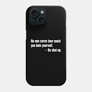 No One Cares Phone Case