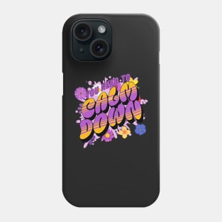 funny Vintage you need to calm down cool Phone Case