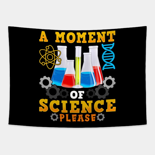 Cute & Funny A Moment Of Science Please Pun Tapestry by theperfectpresents