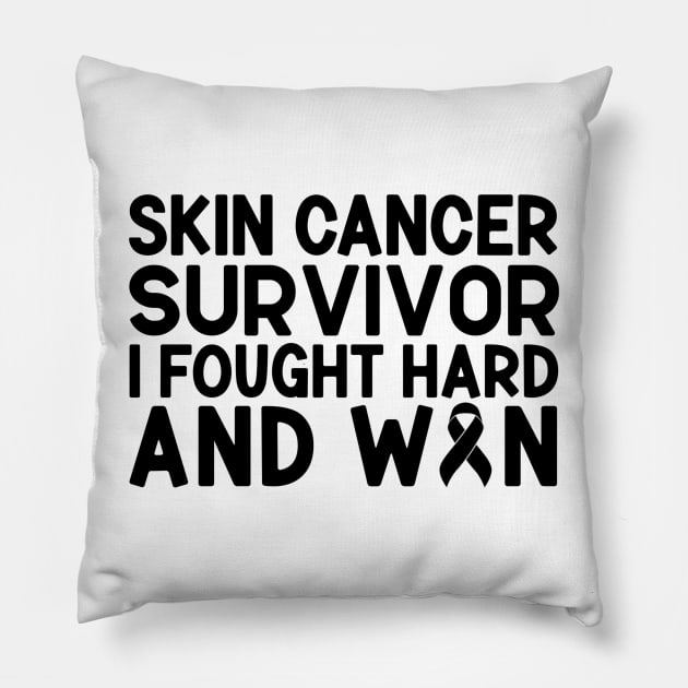 Skin Cancer Survivor I Fought Hard And Won Skin Cancer Awareness Pillow by Geek-Down-Apparel