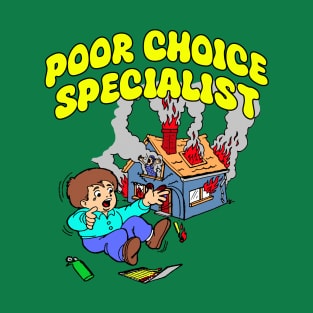 Poor Choice Specialist T-Shirt