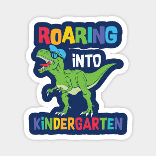 Roaring into kindergarten; dinosaur; t rex; first day of kindergarten; kindergartener; school; dinosaur lover Magnet