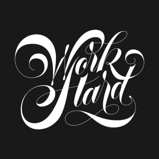 Work Hard Script T-Shirt