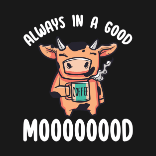 Always In A Good Moood T-Shirt