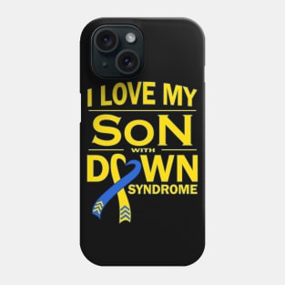 I Love My Son with Down Syndrome Phone Case