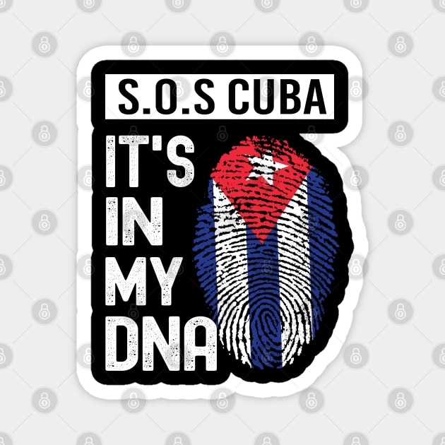 S.O.S Cuba- It's In My DNA- FREE CUBA - Cuba Libre PATRIA Y VIDA - VIVA CUBA LIBRE - Patria Y Vida Viva Cuba Libre Magnet by Charaf Eddine