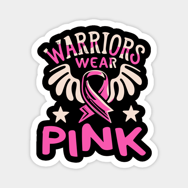 Warriors Wear Pink Magnet by The WYLD Tribe