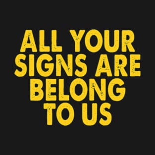 Michigan All Your Signs Are Belong To Us T-Shirt