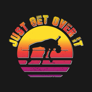 Just get over it Pole Vault T-Shirt