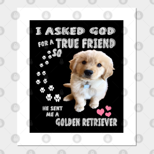 Golden Retriever Quotes Posters And Art Prints Teepublic