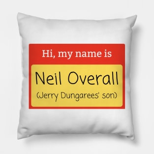 Neil Overall (Jerry Dungarees’ Son) name badge Pillow