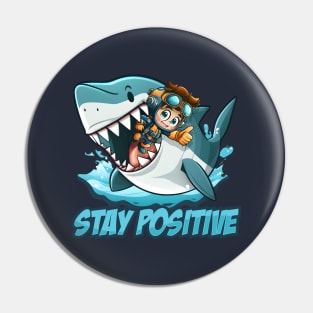 Stay Positive t-shirt sticker Pin