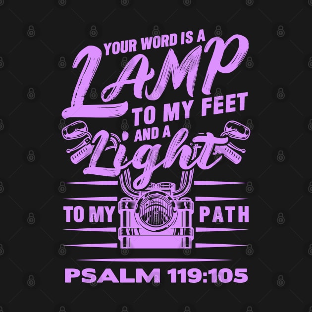 Psalm 119:105 Your Word Is A Lamp To My Feet And A Light To My Path by Plushism