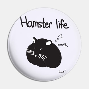 Hamster Life Pin