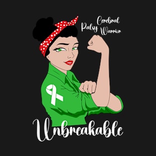 Cerebral Palsy Awareness Cerebral Palsy Warrior Unbreakable T-Shirt