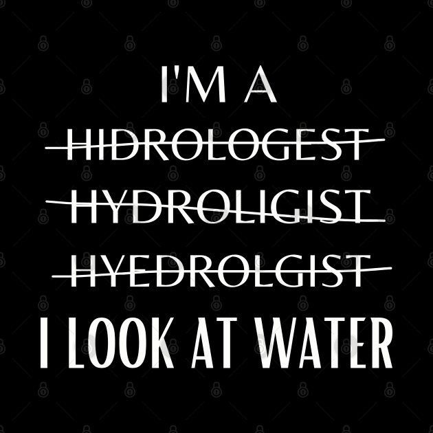 Funny Hydrologist Definition Hydrology Student by Printopedy