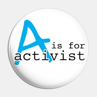 A Is For Activist | Youth Activism Design | Young Activist Gift Pin