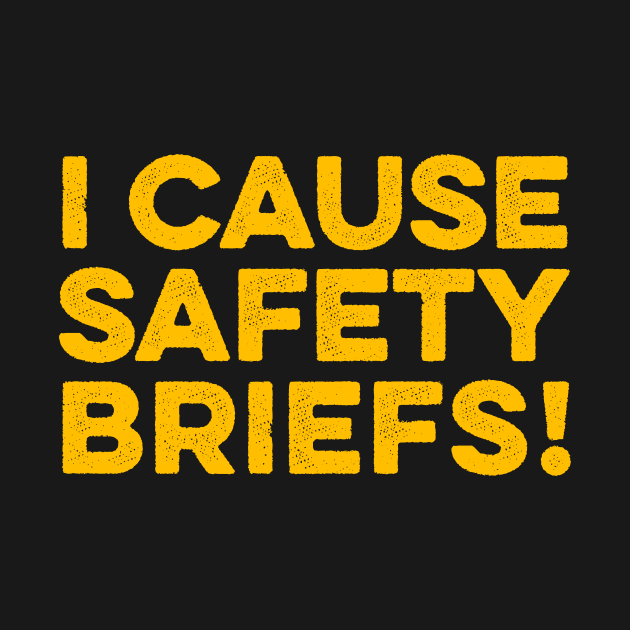 Funny Warning - I Cause Safety Briefs by Lilian's