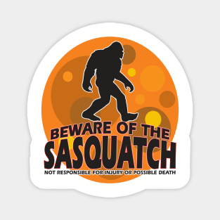 Beware of the Sasquatch! Magnet