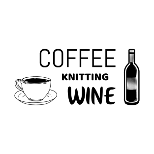 Coffee knitting wine - funny knitting tshirt T-Shirt