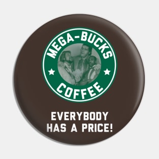 Mega-Bucks Coffee Pin