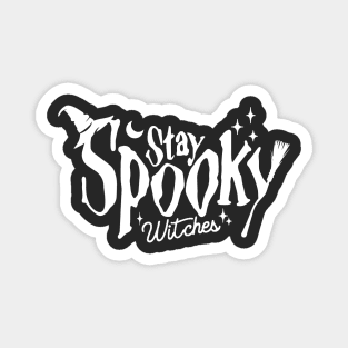 Stay Spooky Witches Funny Halloween Witch Magnet