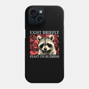 Exist Briefly Raccoon Phone Case