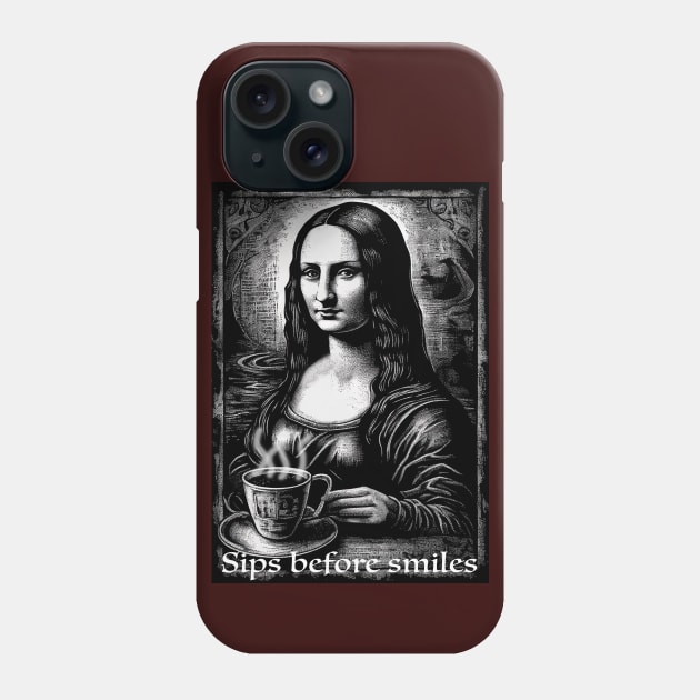 Funny Mona Lisa Drinking Coffee "Sips Before Smiles" Phone Case by Pine Hill Goods