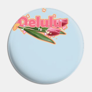 Delulu Pin