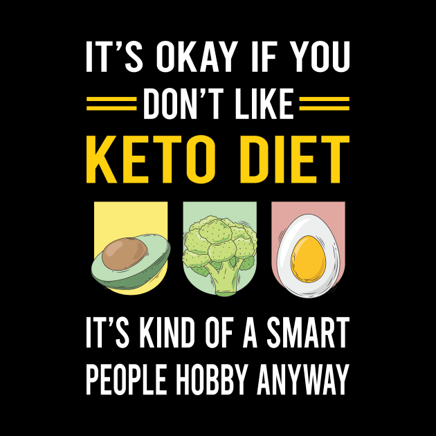 Smart People Hobby Keto Diet Ketogenic Ketone Ketosis by Good Day