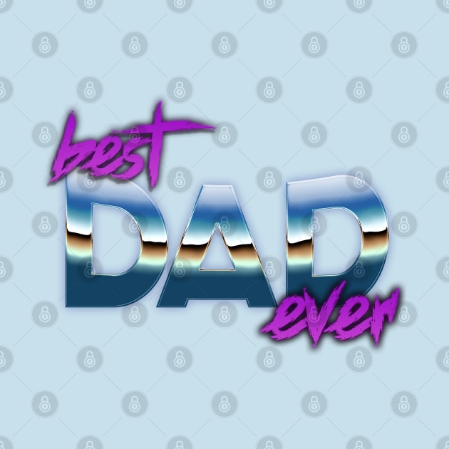 Best dad ever by Snapdragon