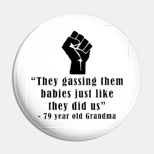 Gassing them babies Pin