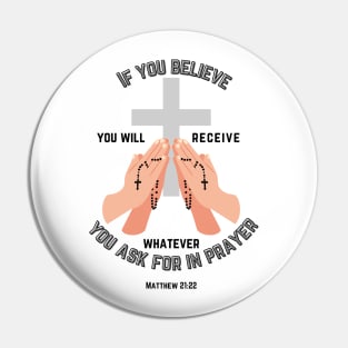 If you believe you will receive whatever you ask for in prayer Pin