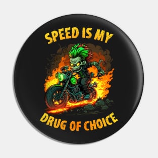 Speed is my Drug of Choice Pin