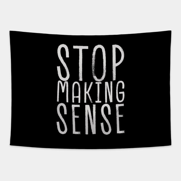 stop making sense Tapestry by Cybord Design