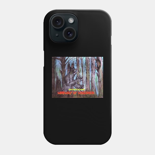 Werewolf of Wisconsin Phone Case by Great Lakes Artists Group