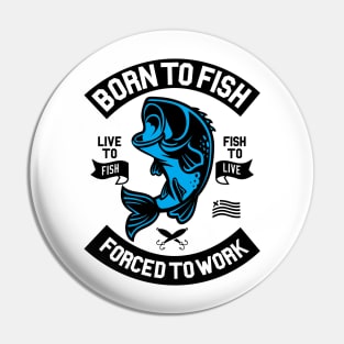 Born To Fish Pin