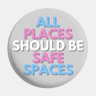 ALL PLACES SHOULD  BE SAFE SPACES Pin