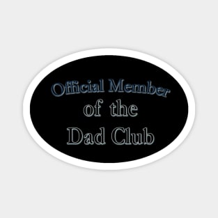 Official Member of the Dad Club Magnet