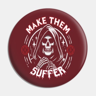 make them suffer Pin