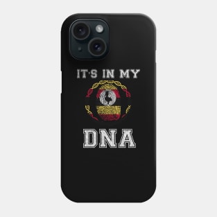 Uganda  It's In My DNA - Gift for Ugandan From Uganda Phone Case