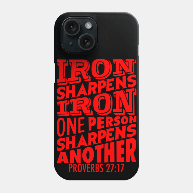 Proverbs 27:17 Iron Sharpens Iron Phone Case by Plushism