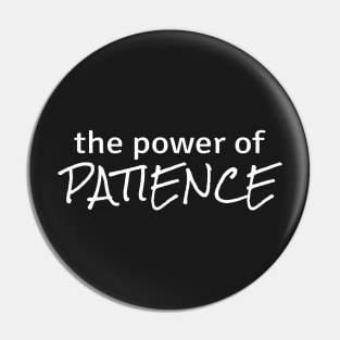 Power of Patience Pin